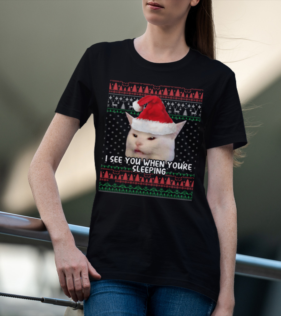 Smudge The Cat Santa Hat Christmas I See You When You're Sleeping T-Shirt
