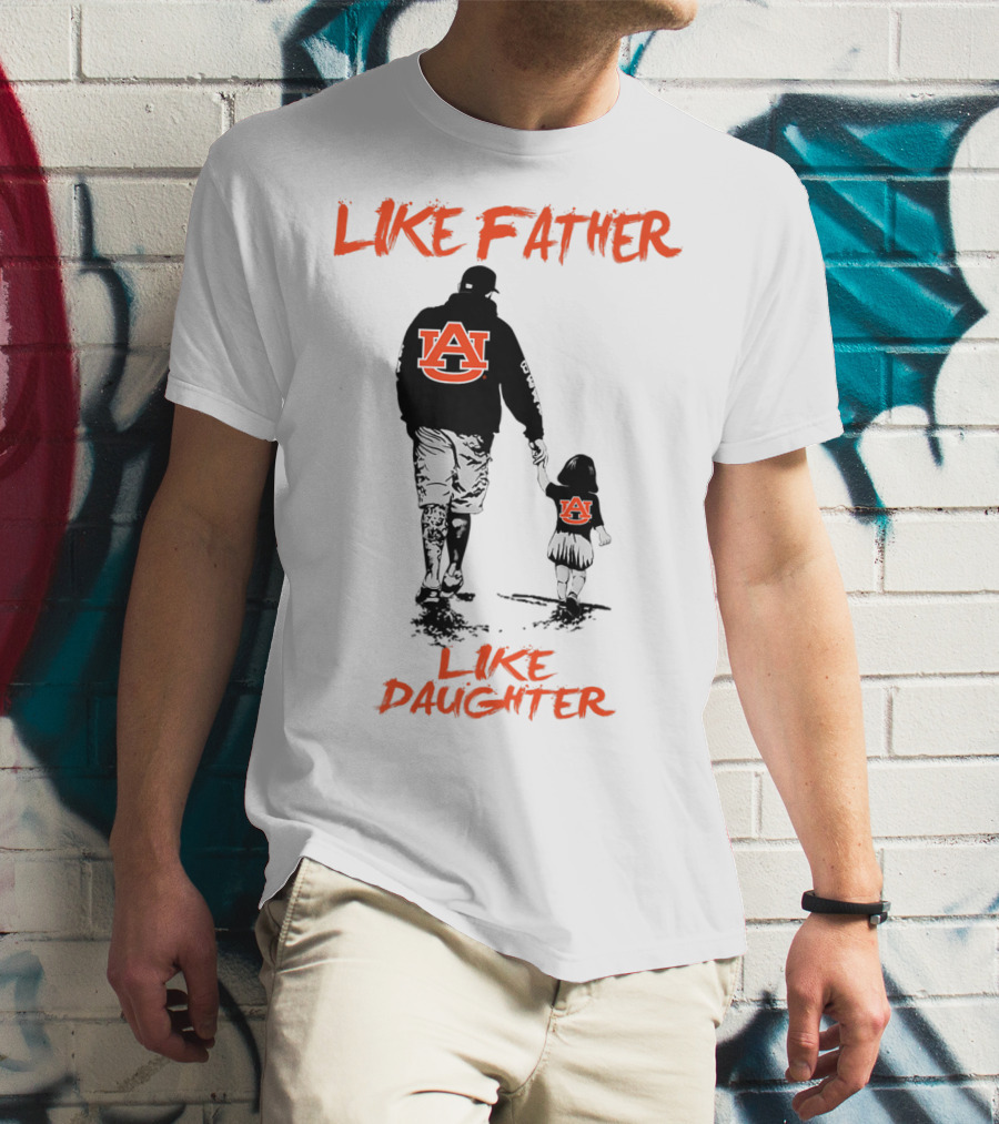 Like Father Like Daughter Auburn Tigers T-Shirt
