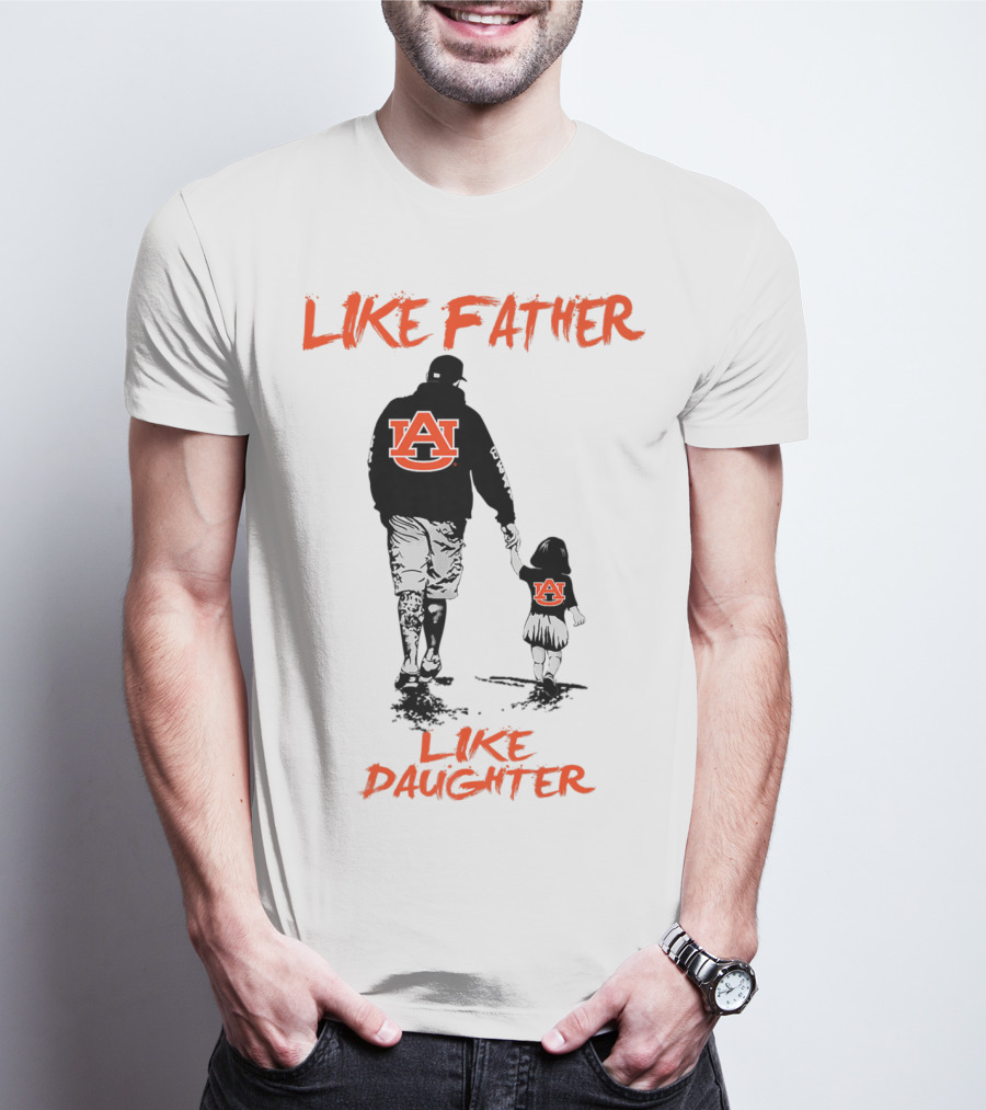 Like Father Like Daughter Auburn Tigers T-Shirt