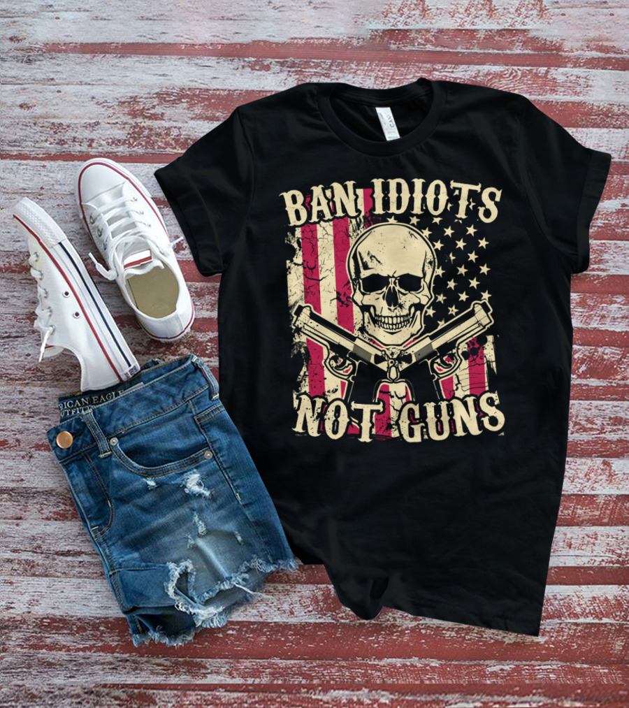 Ban Idiots Not Guns Skull With American Flag Pistols 2nd Amendment T-Shirt