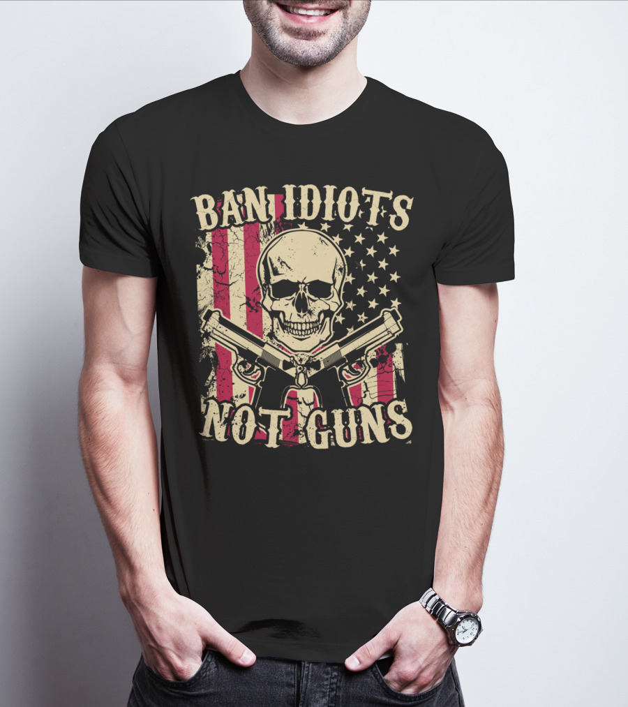 Ban Idiots Not Guns Skull With American Flag Pistols 2nd Amendment T-Shirt