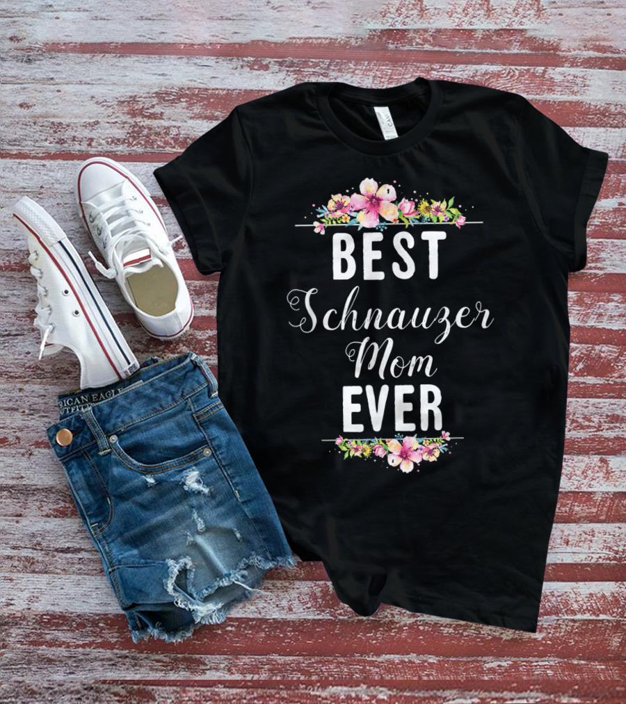 Best Schnauzer Mom Ever Floral Flowers T-Shirt