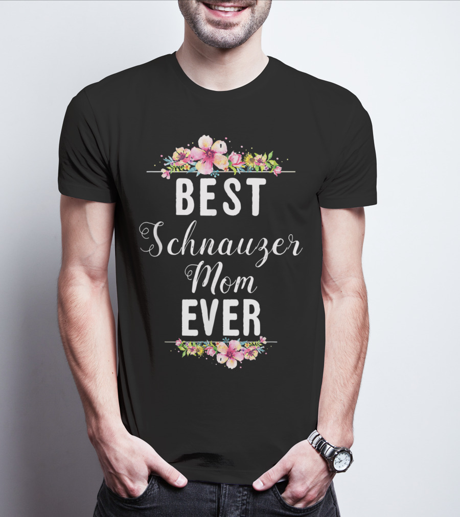 Best Schnauzer Mom Ever Floral Flowers T-Shirt
