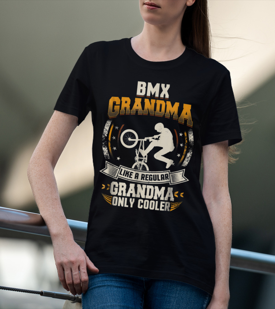 BMX Grandma Like A Regular Grandma Only Cooler T-Shirt