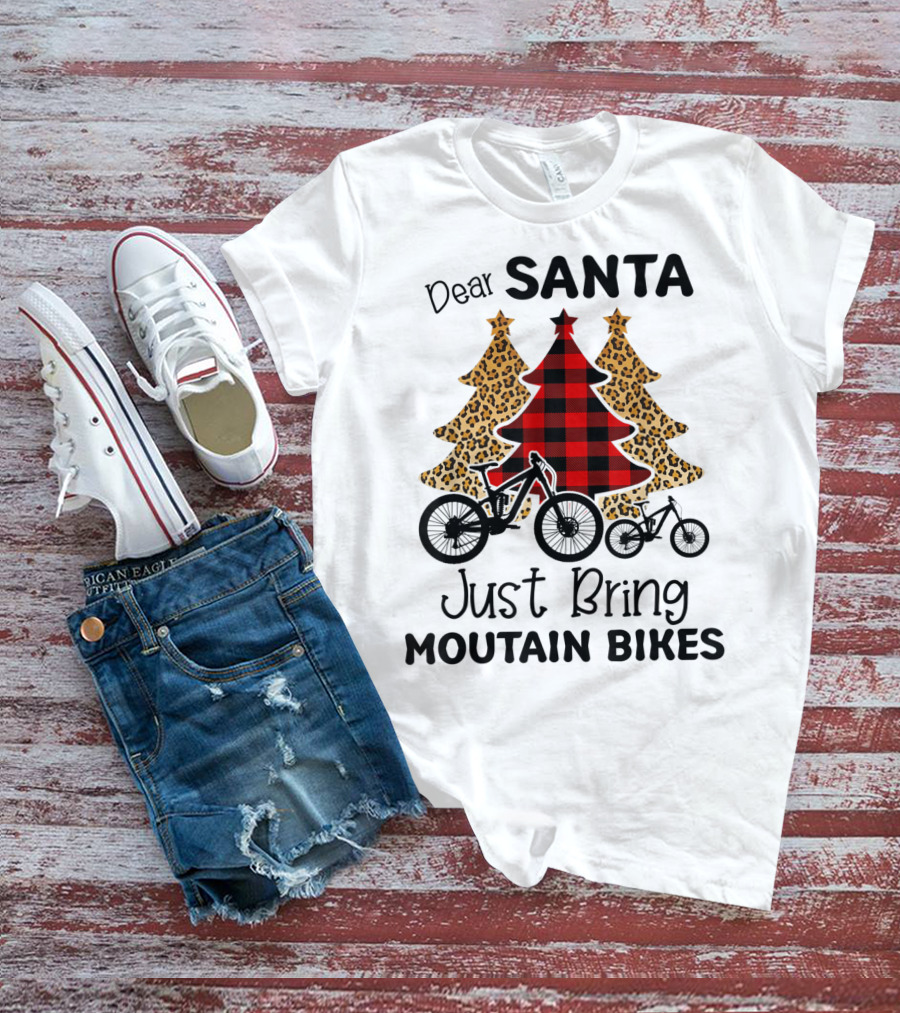 Dear Santa Just Bring Mountain Bikes Plaid And Leopard Trees T-Shirt