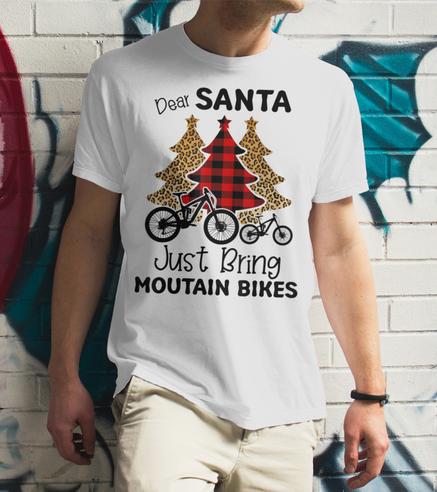 Dear Santa Just Bring Mountain Bikes Plaid And Leopard Trees T-Shirt