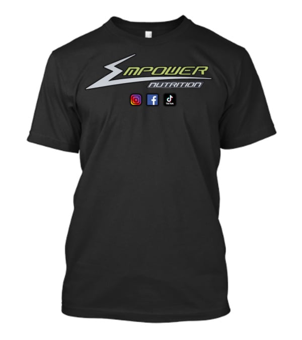 Empower Nutrition Instagram Facebook TikTok T-Shirt