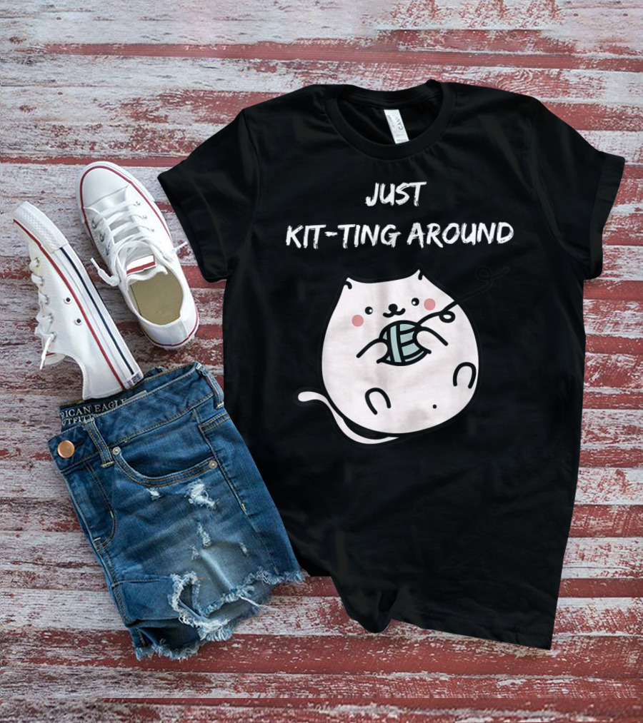 Just Kit-Ting Around Cute Cat Playing With Yarn T-Shirt