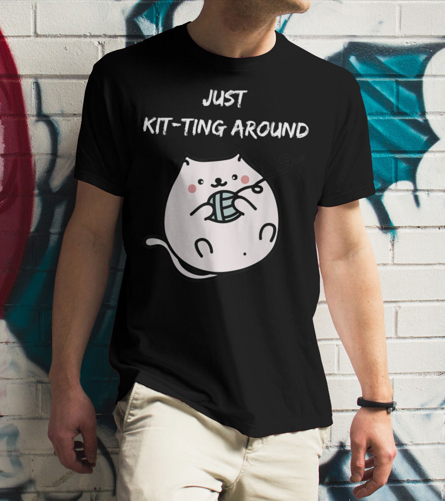 Just Kit-Ting Around Cute Cat Playing With Yarn T-Shirt