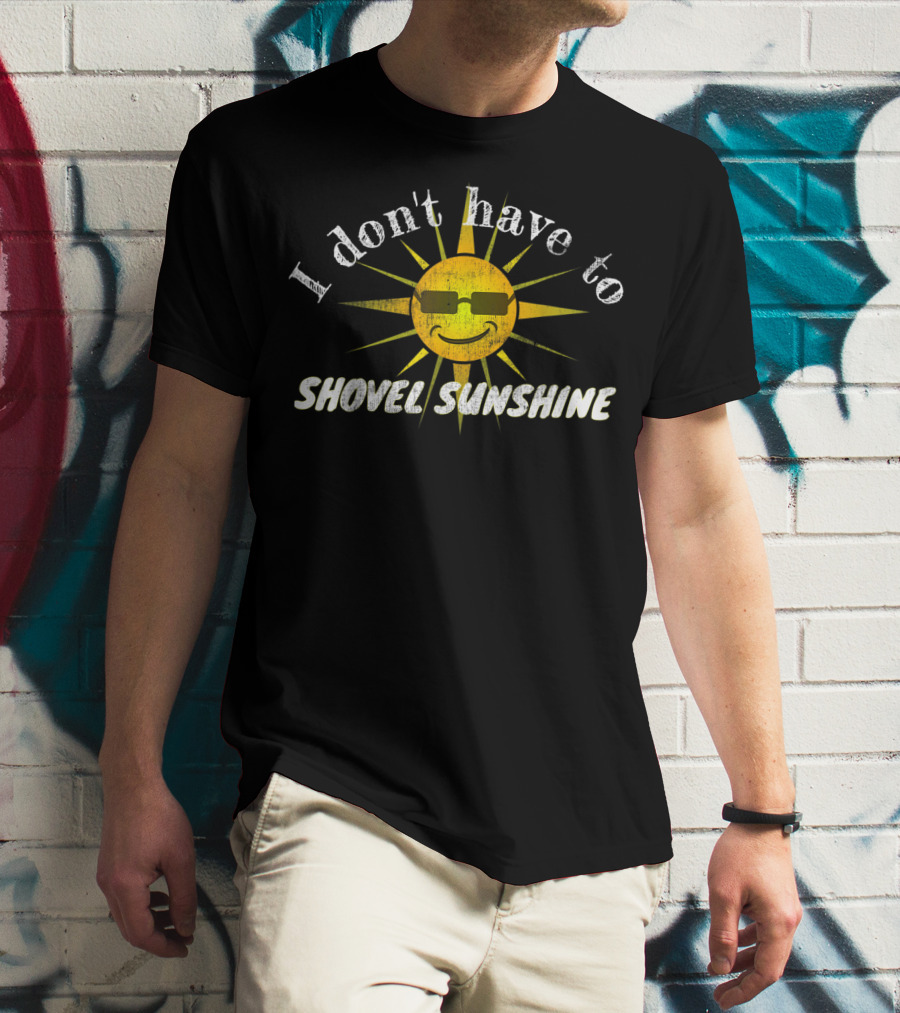 Funny Florida State Snowbird I Don't Have To Shovel Sunshine T-Shirt