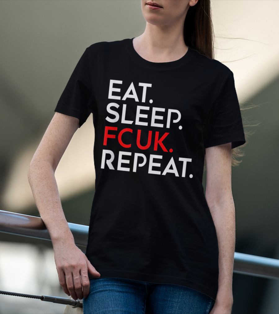Eat Sleep FCUK Repeat T-Shirt