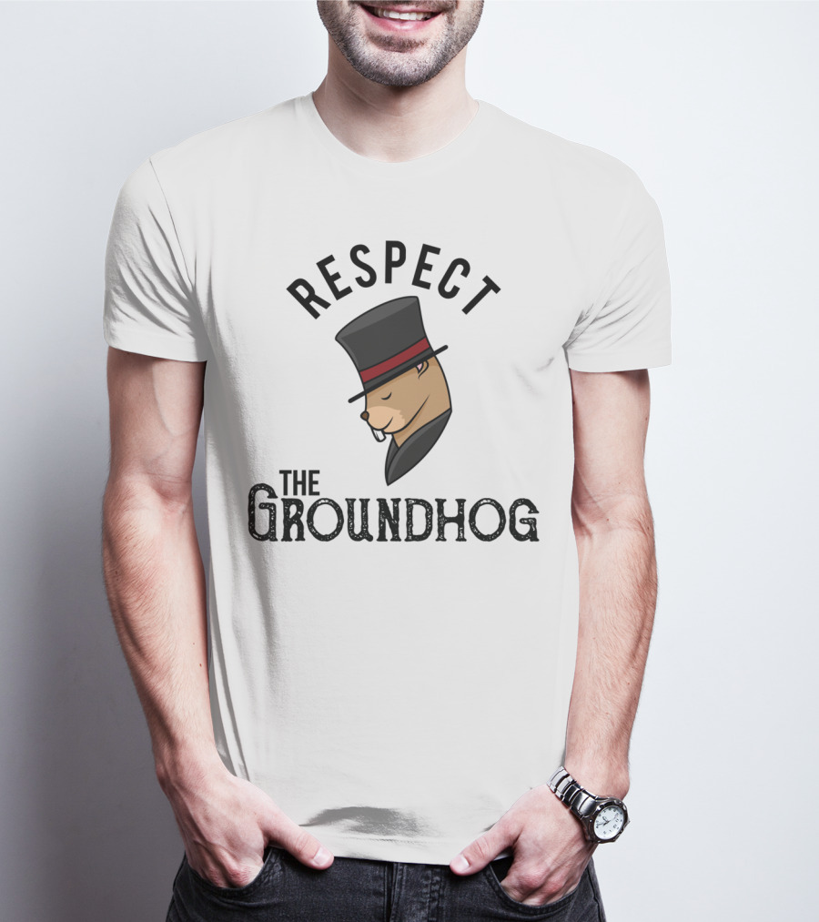 Respect The Groundhog Happy Groundhog Day T-Shirt