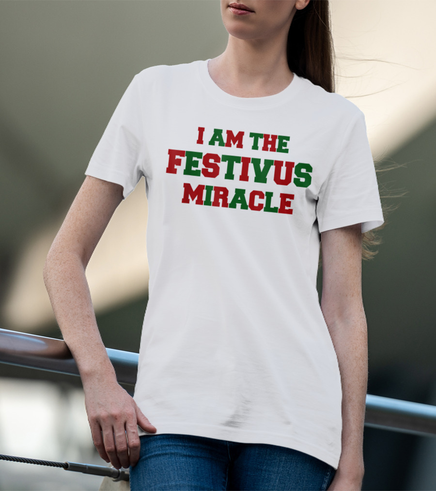 I Am The Festivus Miracle Holiday T-Shirt