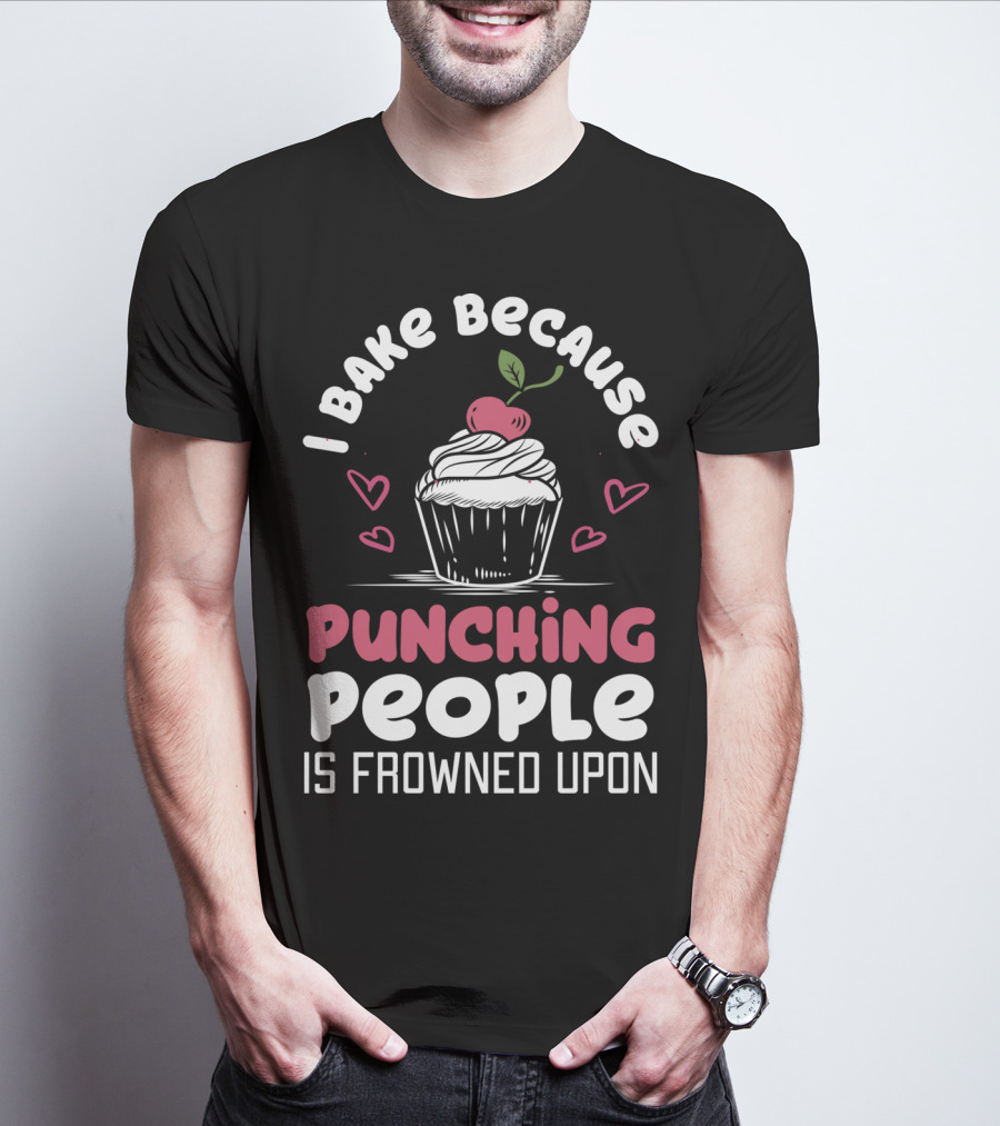 I Bake Because Punching People Is Frowned Upon Cupcake Hearts T-Shirt