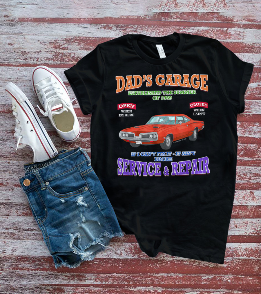 Dad's Garage Established Summer Of 1969 Classic Muscle Car Service And Repair T-Shirt