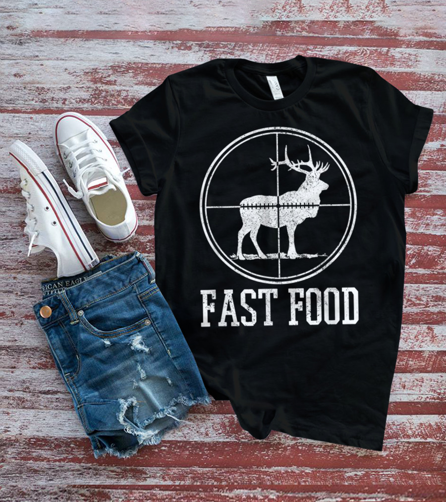 Fast Food Elk Hunting Funny Deer Hunter T-Shirt