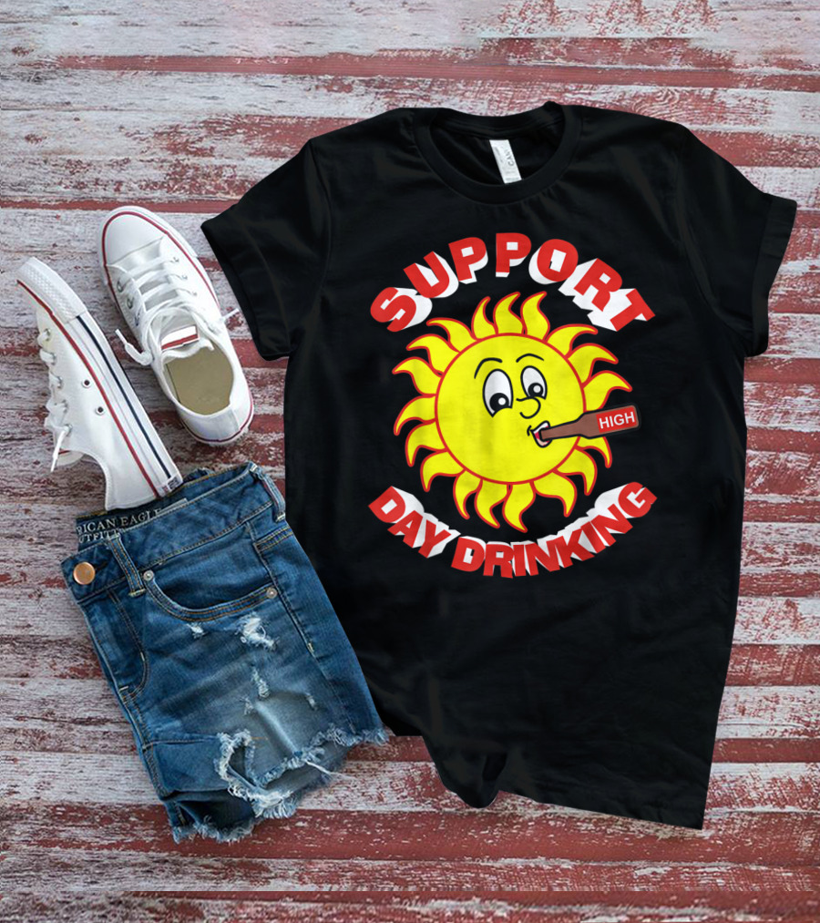 Support Day Drinking High Sun T-Shirt