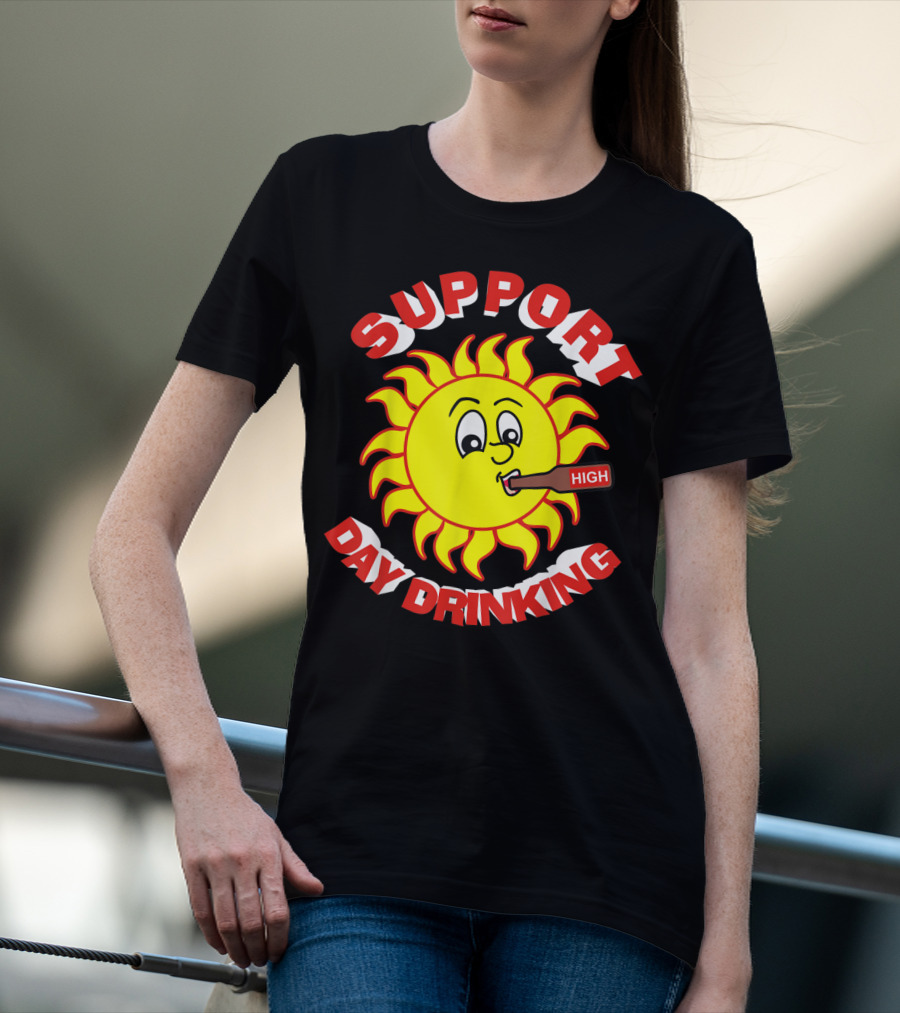 Support Day Drinking High Sun T-Shirt