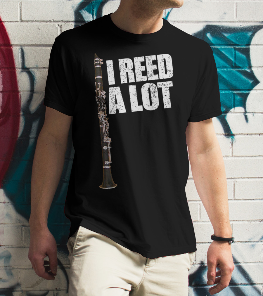 I Reed A Lot Clarinet Pun With Musical Instrument Image T-Shirt