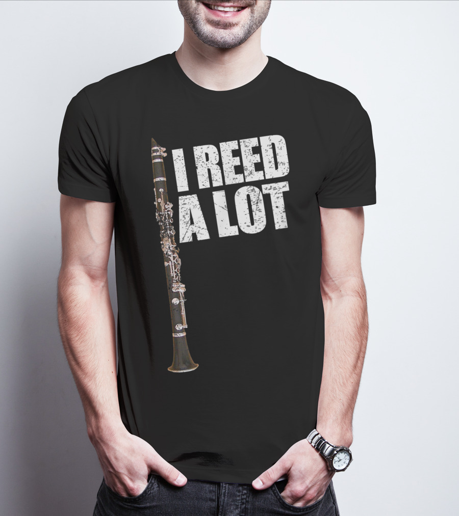 I Reed A Lot Clarinet Pun With Musical Instrument Image T-Shirt