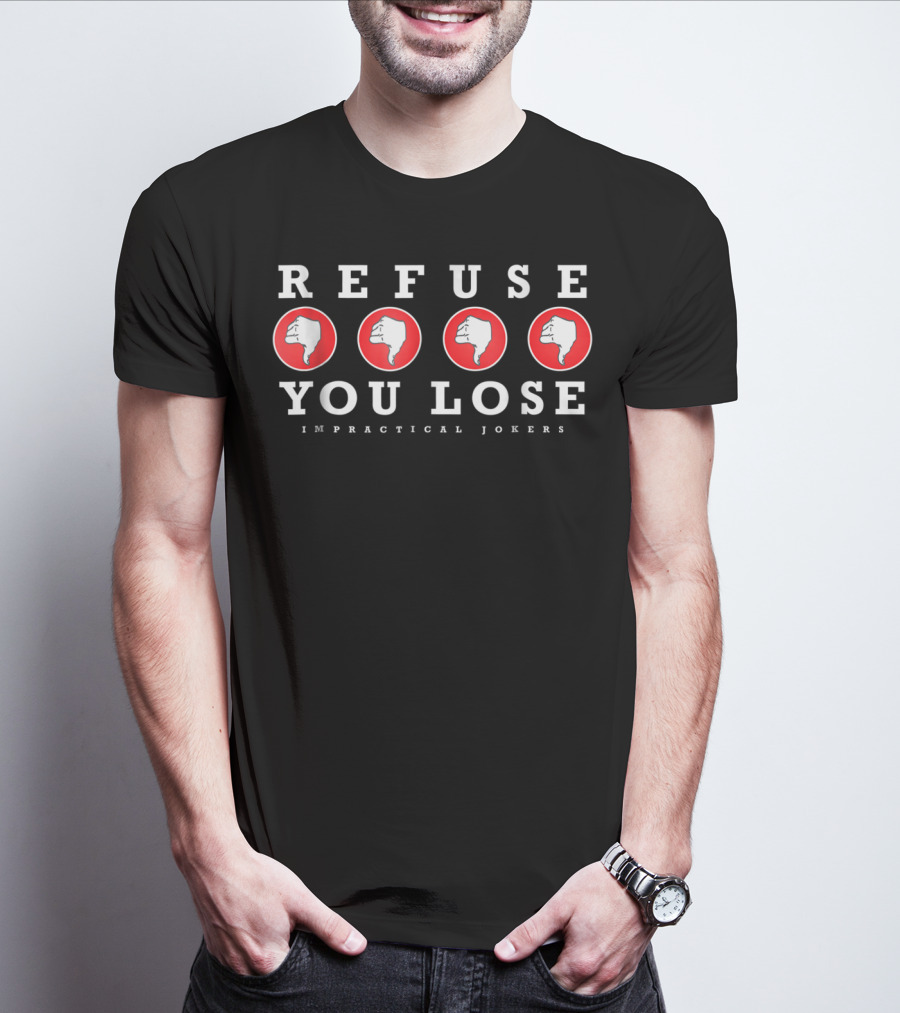 Refuse You Lose Impractical Jokers Four Thumbs Down Red Circles T-Shirt