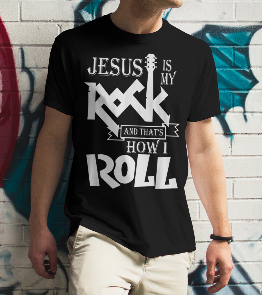 Jesus Is My Rock Guitar How I Roll T-Shirt