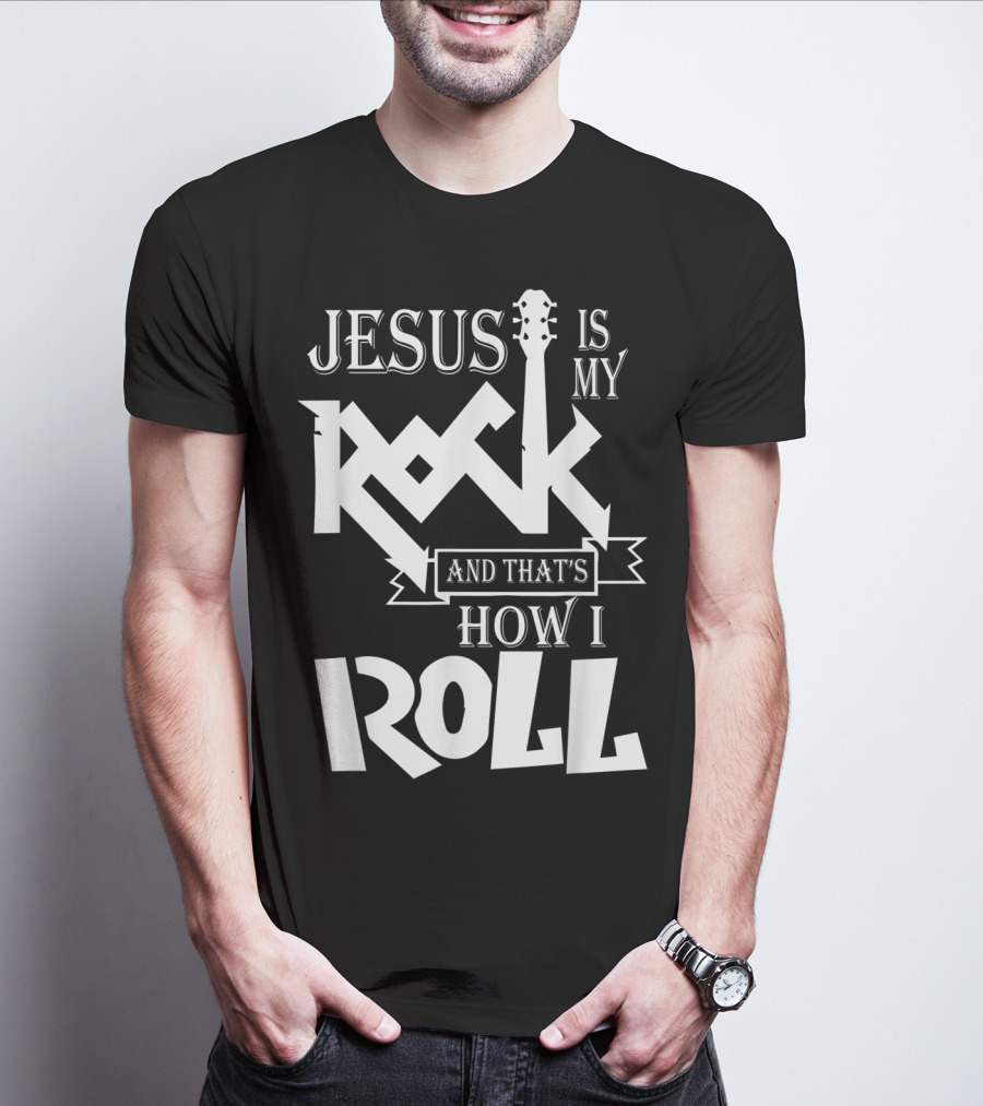 Jesus Is My Rock Guitar How I Roll T-Shirt