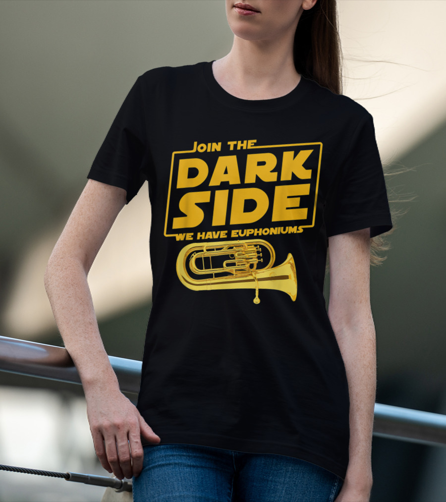 Join The Dark Side We Have Euphoniums T-Shirt