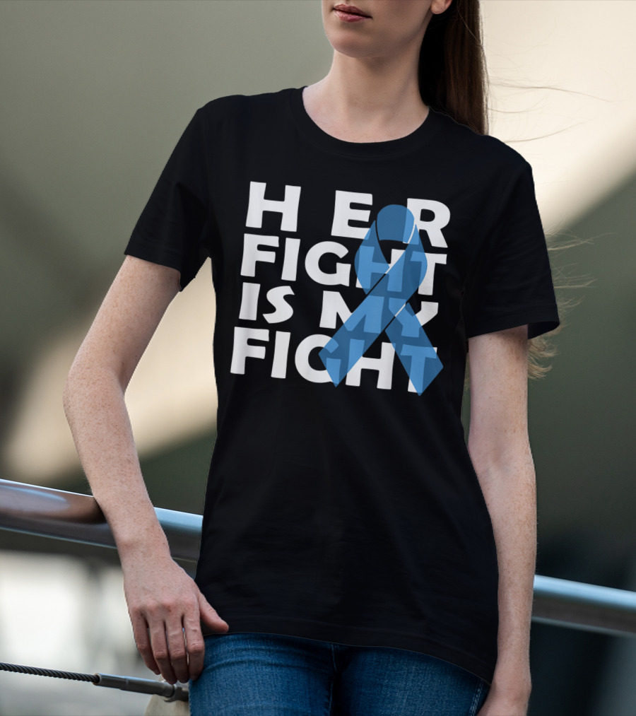 Her Fight Is My Fight Colon Cancer Awareness T-Shirt
