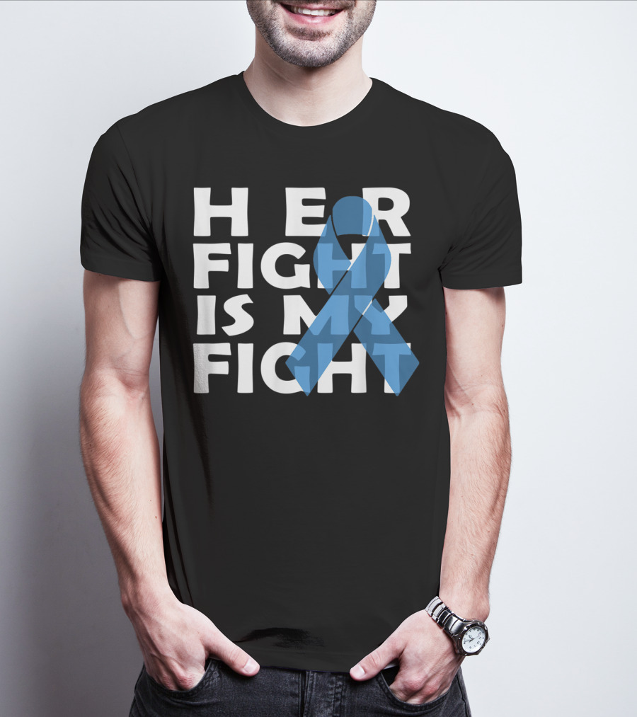 Her Fight Is My Fight Colon Cancer Awareness T-Shirt