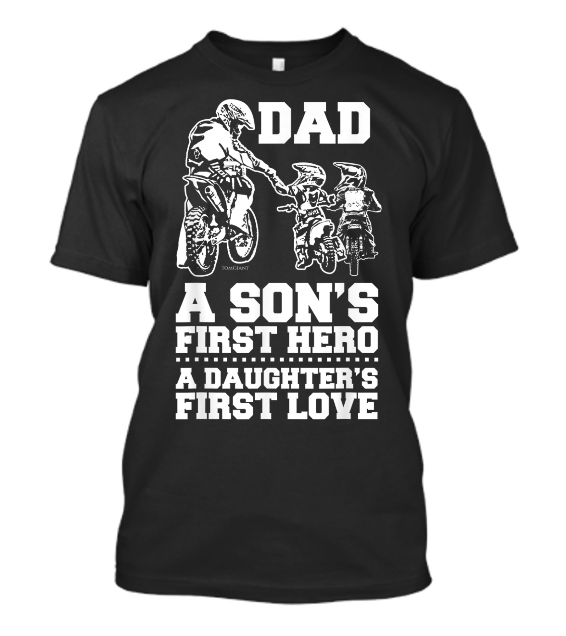 Dad Son's Hero Daughter's First Love Motocross Dirt Bike Rider T-Shirt