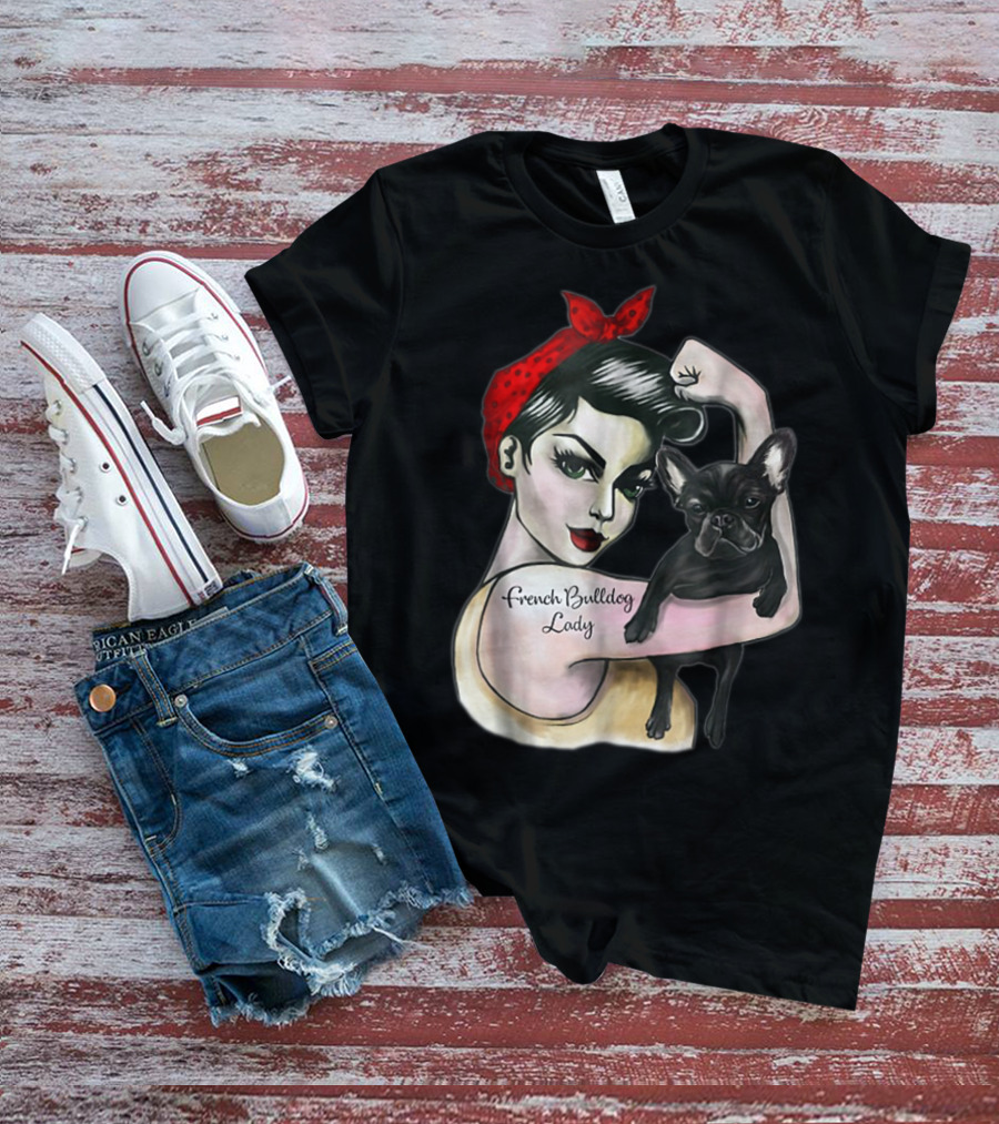 French Bulldog Lady Strong Rosie The Riveter T-Shirt