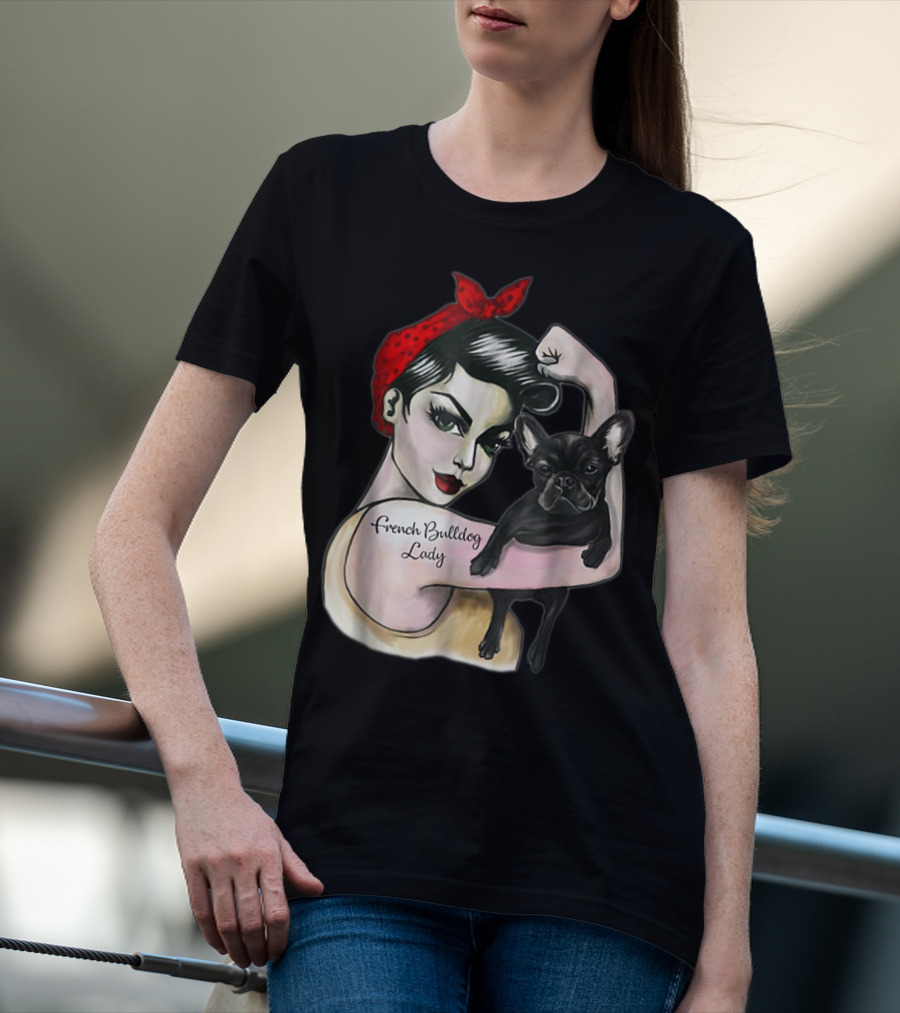 French Bulldog Lady Strong Rosie The Riveter T-Shirt