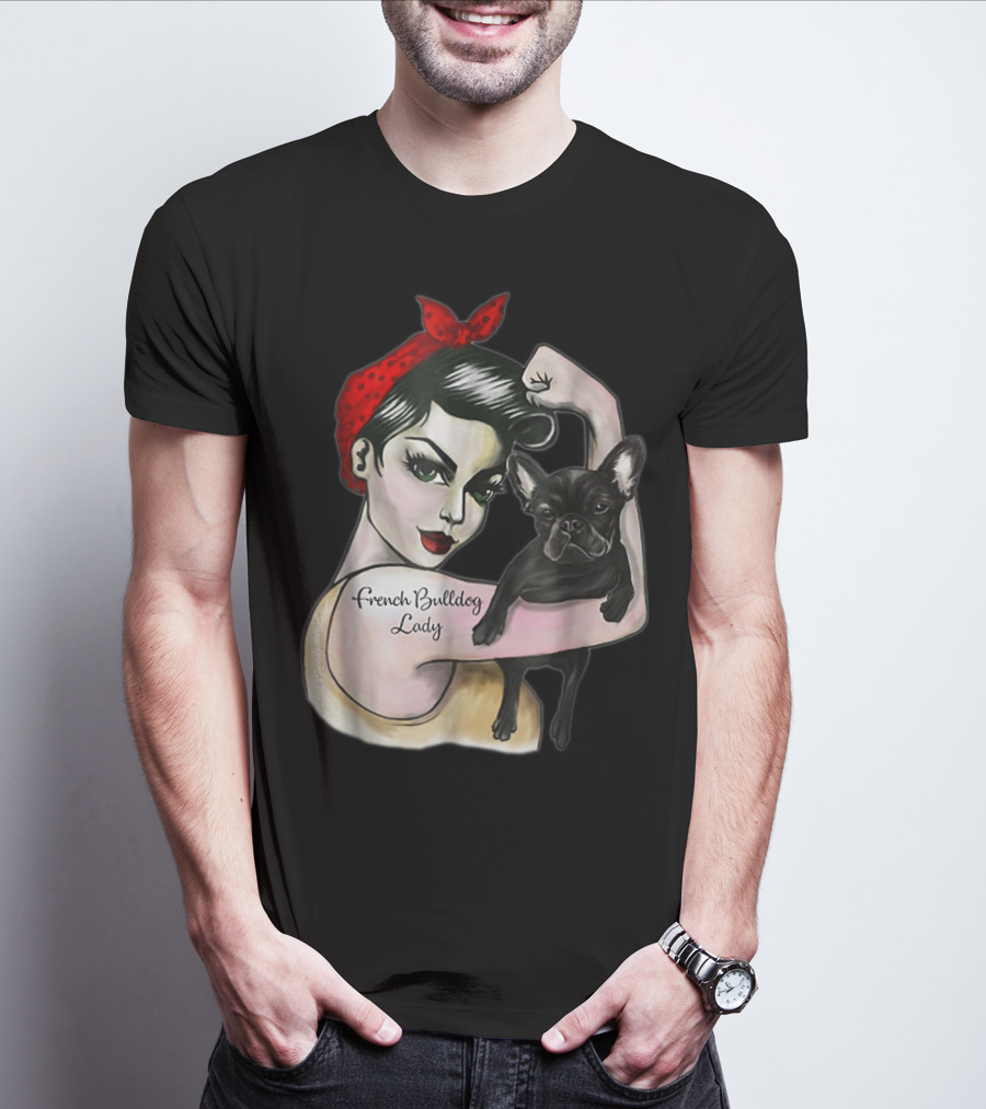 French Bulldog Lady Strong Rosie The Riveter T-Shirt