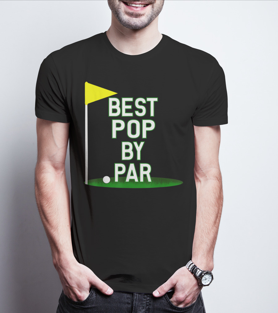 Best Pop By Par Funny Father's Day Golf Flag T-Shirt