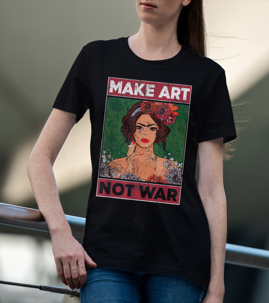 MAKE ART NOT WAR Floral Portrait With Woman And Flowers T-Shirt