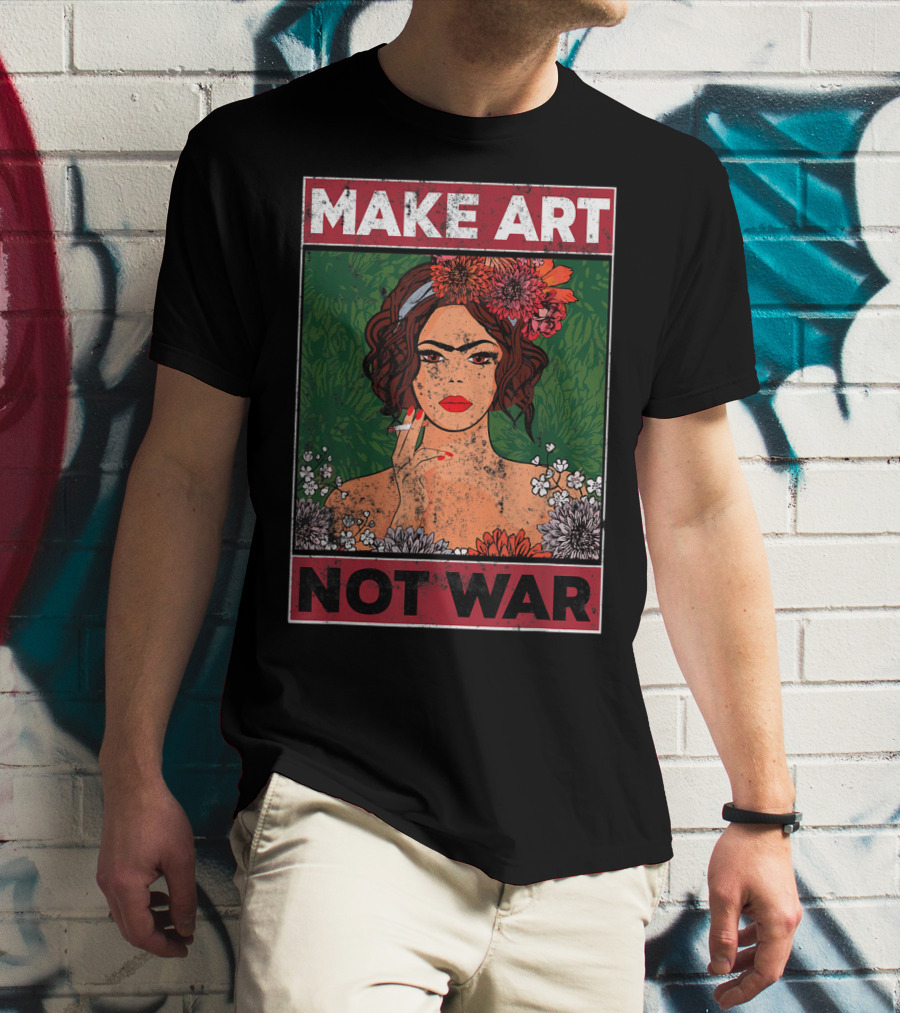 MAKE ART NOT WAR Floral Portrait With Woman And Flowers T-Shirt