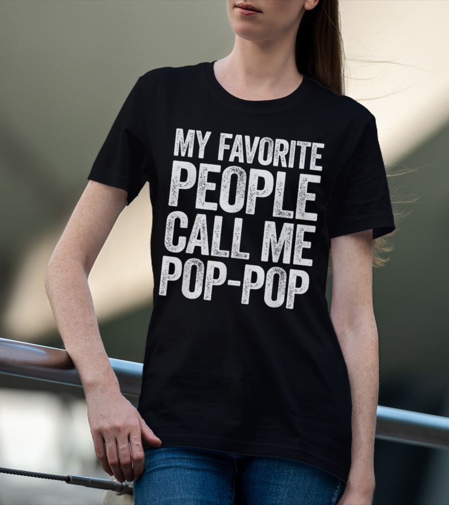 My Favorite People Call Me Pop-Pop Men's T-Shirt
