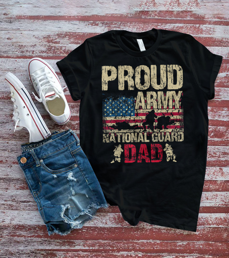 Proud Army National Guard Dad American Flag Soldiers T-Shirt