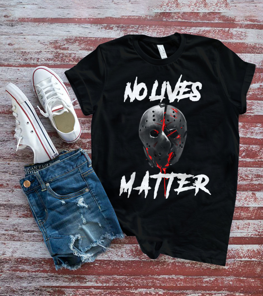 No Lives Matter Jason Mask Gory Horror T-Shirt