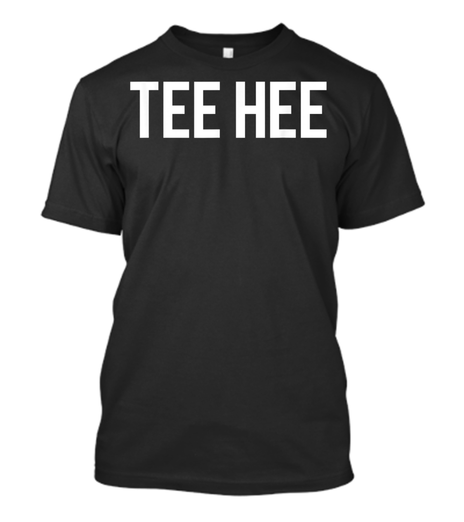 Tee Hee Classic T-Shirt