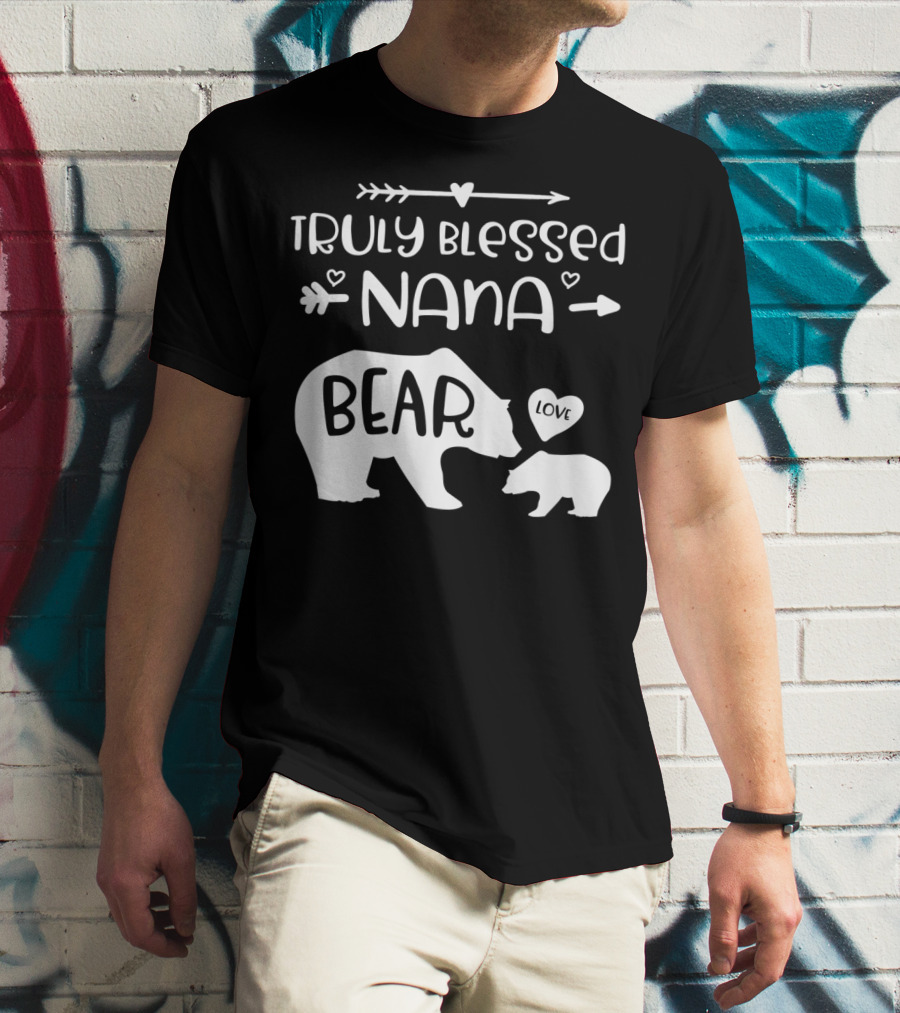 Truly Blessed Nana Bear Love With Baby Cub Bear T-Shirt