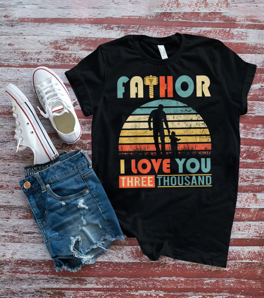 Fathor I Love You Three Thousand Vintage Retro Hammer T-Shirt