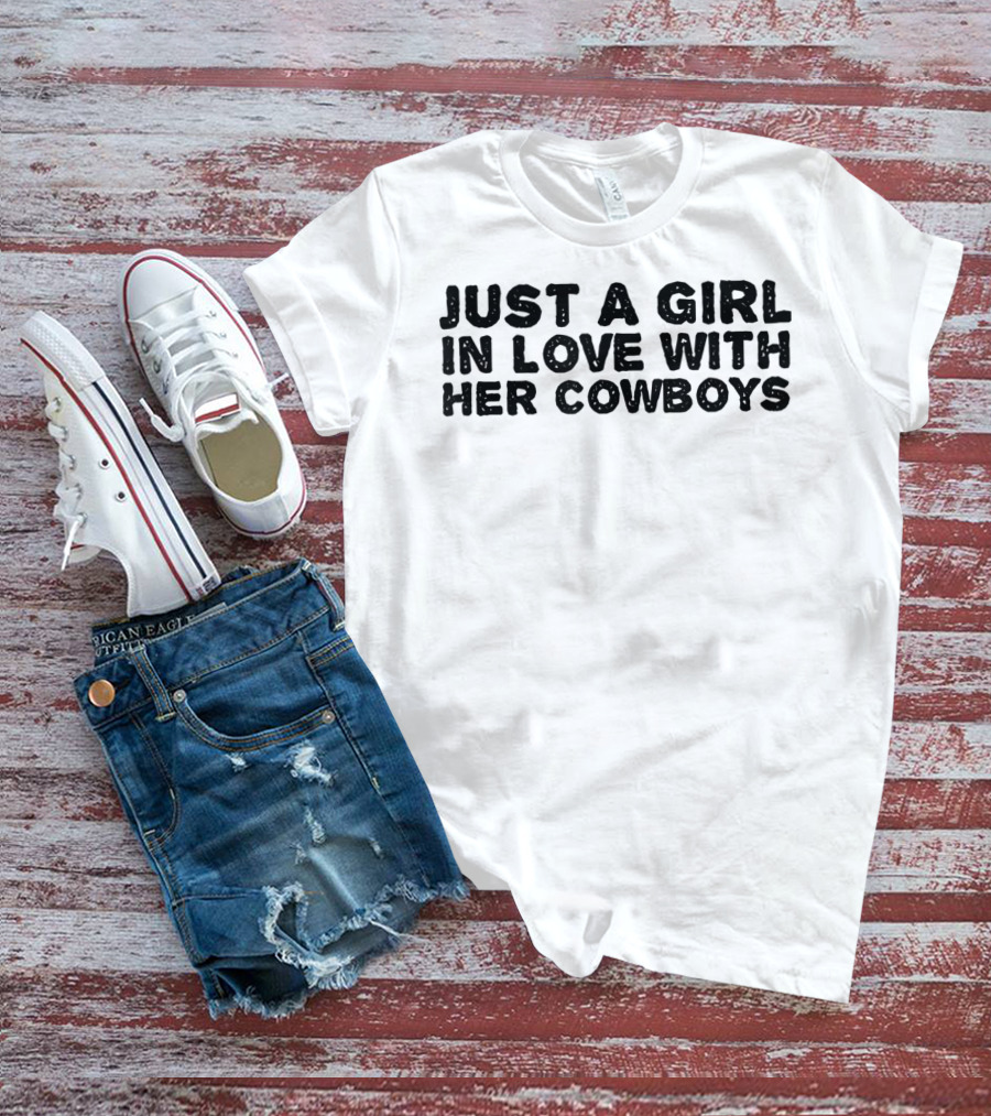 Just A Girl In Love With Her Cowboys T-Shirt