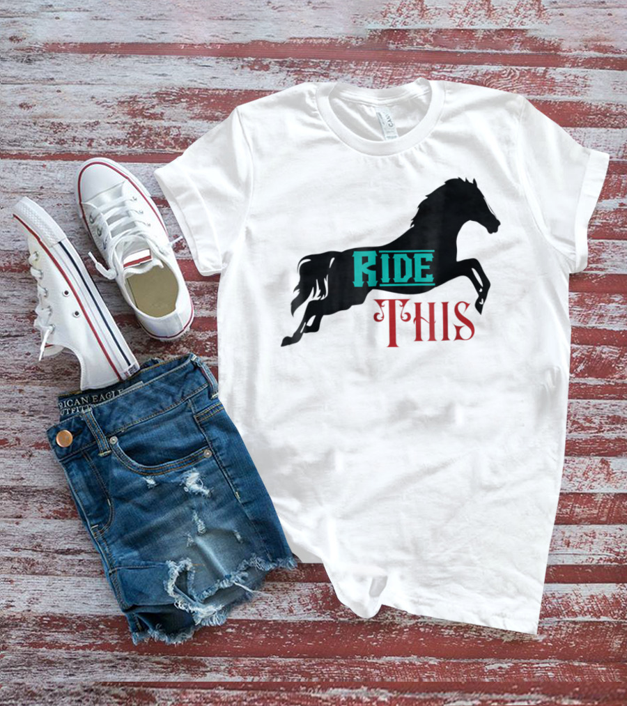 Ride This Funny Horse Lover Horse Rider T-Shirt