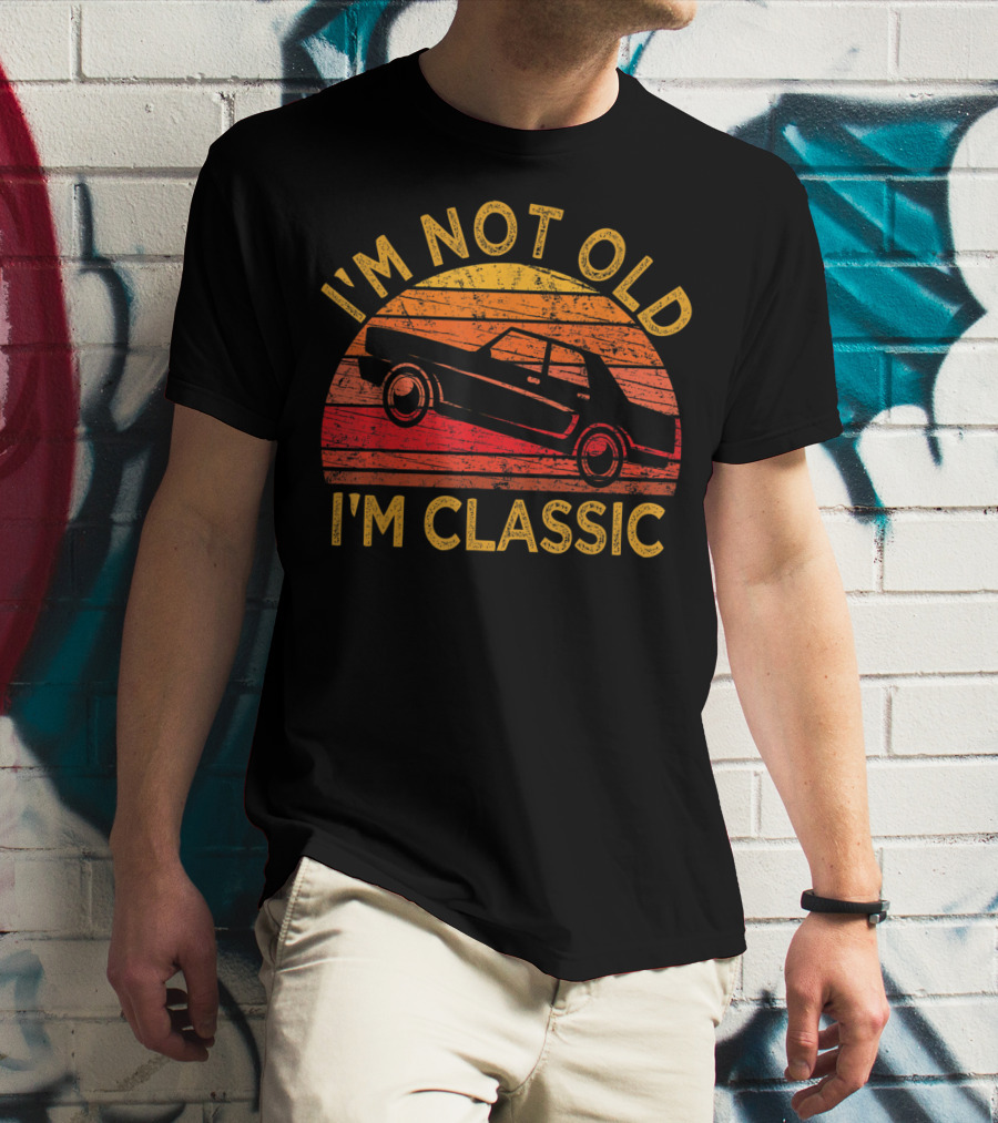 I'm Not Old I'm Classic Vintage Car Retro Sunset T-Shirt