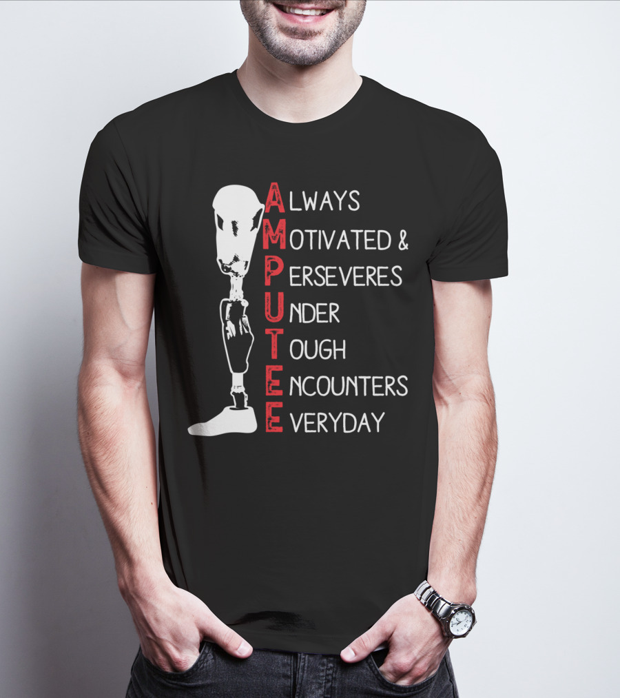 Ampu Always Motivated Perseveres Under Tough Encounters Everyday T-Shirt