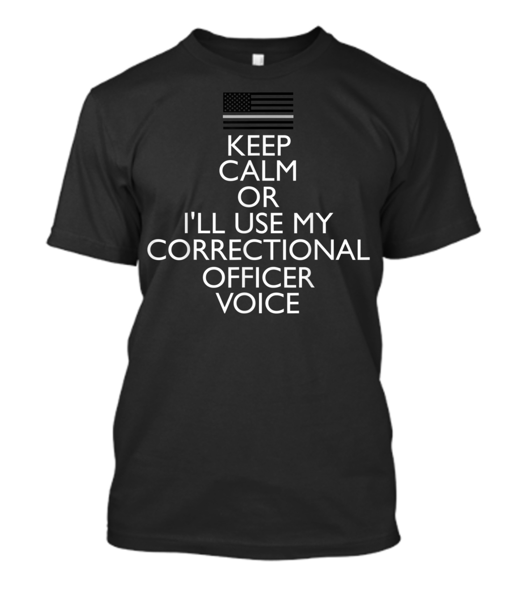 Keep Calm Or I'll Use My Correctional Officer Voice Funny Corrections T-Shirt