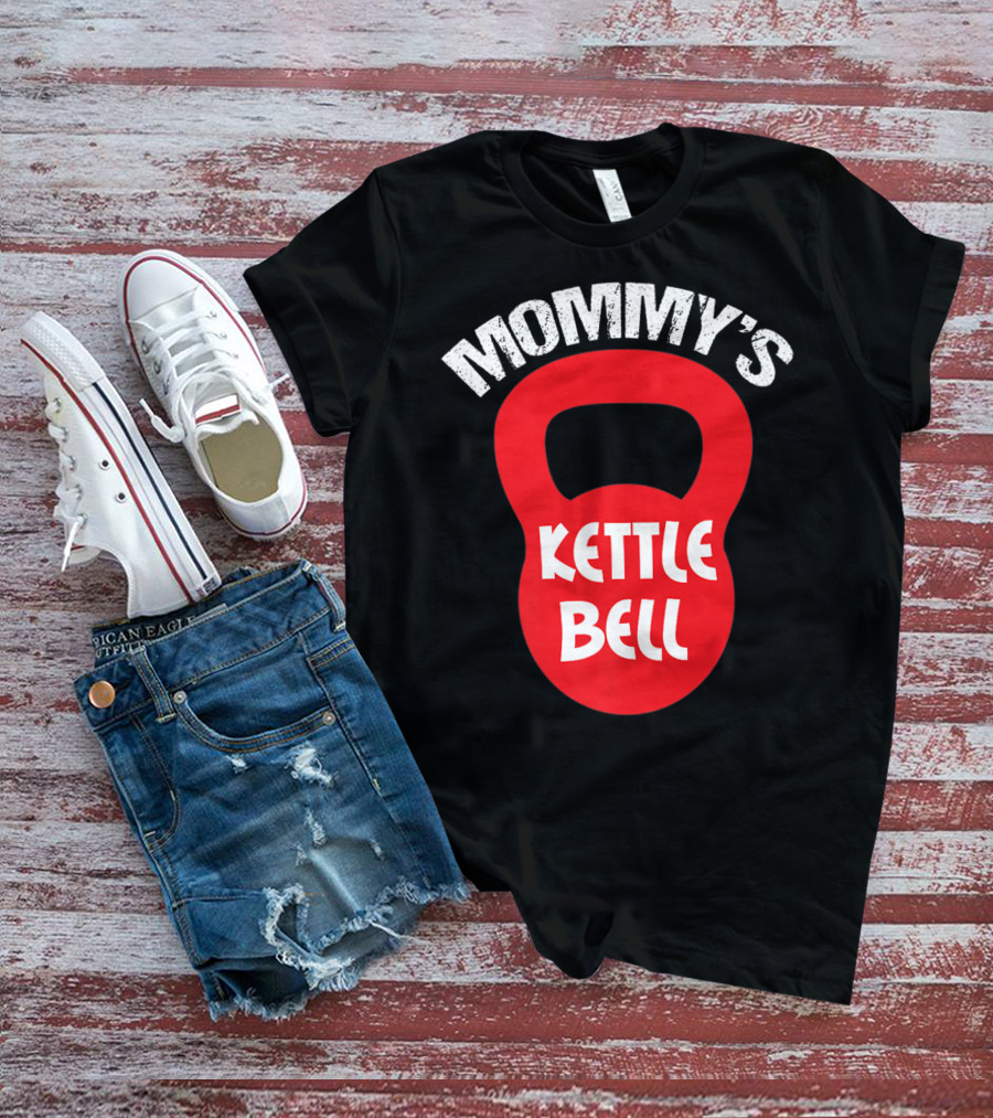Mommy's Kettlebell T-Shirt