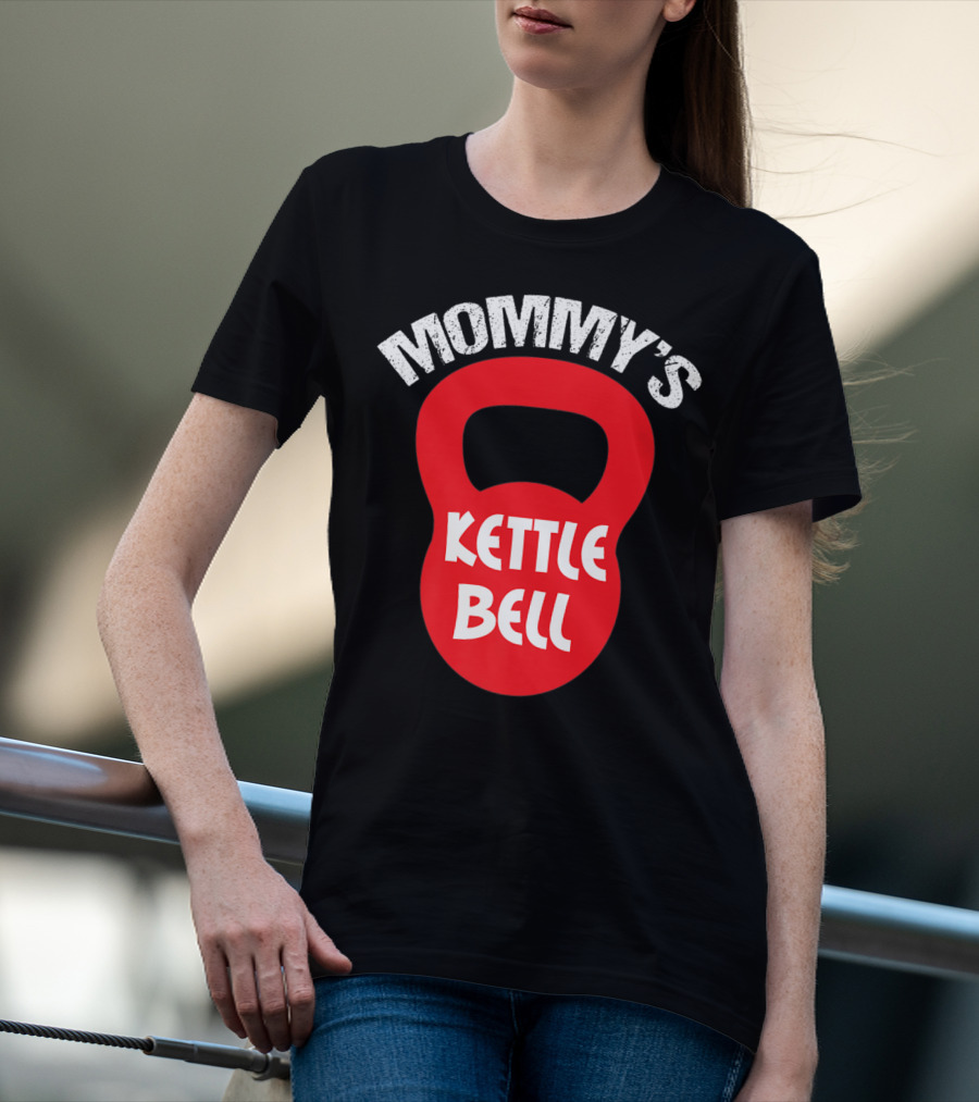 Mommy's Kettlebell T-Shirt